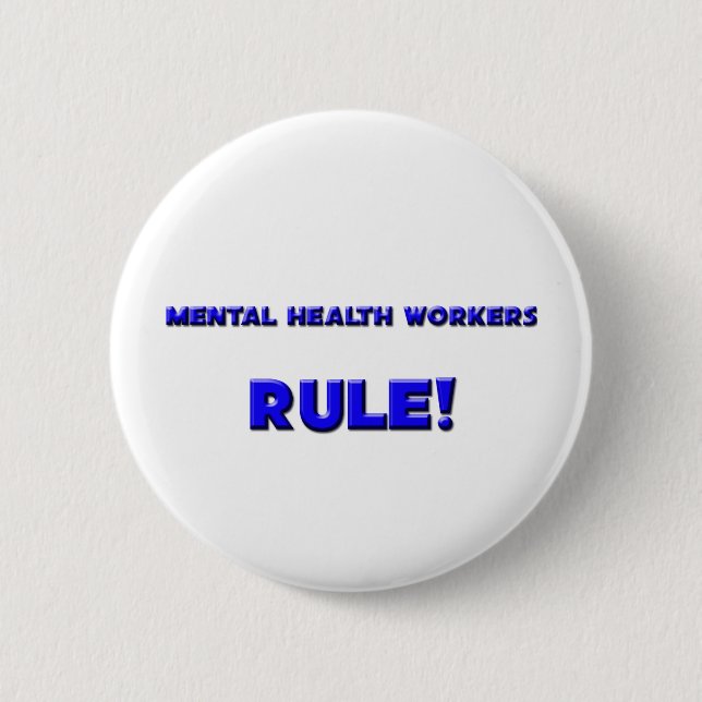 Mental Health Workers Rule! 6 Cm Round Badge (Front)