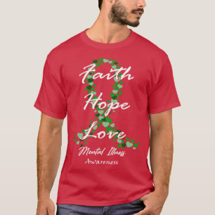 Mental Illness Awareness Faith Hope Love Hope For  T-Shirt
