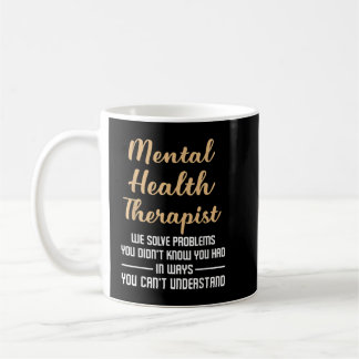 Mental Illness Health Counsellor Gift - Therapist Coffee Mug