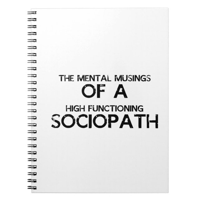 Mental Musings Sociopath Spiral Notebook (Front)