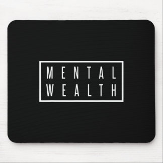 Mental Wealth Mental Health Care  for Men and Wome Mouse Pad