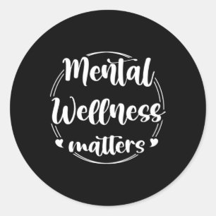 Mental Wellness Problems Mental Health Awareness S Classic Round Sticker