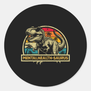 Mentalhealth-saurus Dinosaur Mental Health Saurus  Classic Round Sticker