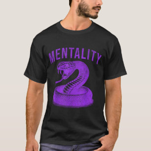 Mentality Mindset Snake Motivation Of Chamons Bask T-Shirt