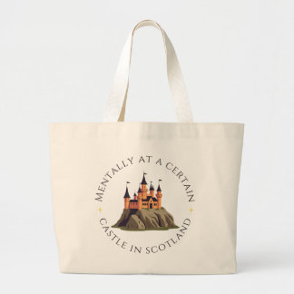 Mentally at a Certain Castle in Scotland | Fantasy Large Tote Bag