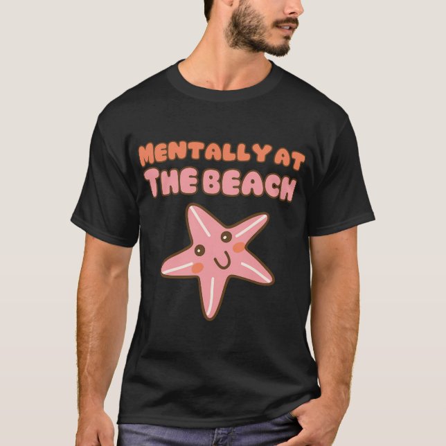 Mentally at the beach T-Shirt (Front)