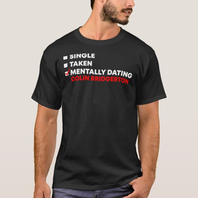 Mentally Dating Colin Bridgerton Essential  T-Shirt (Front)