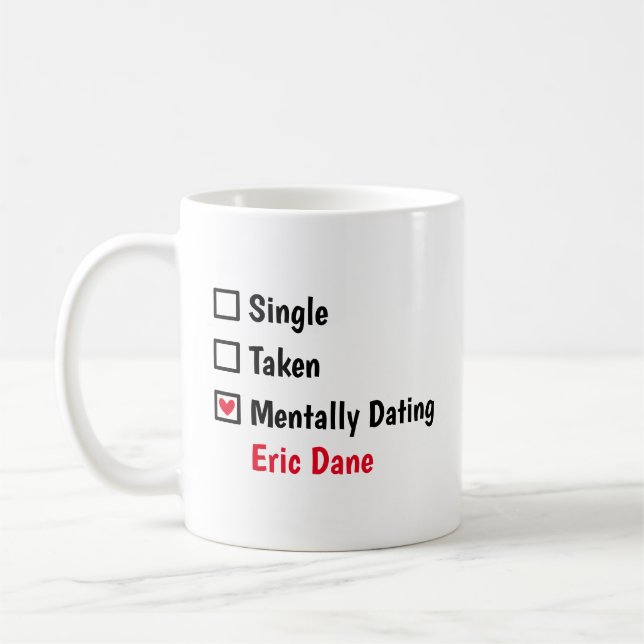 Mentally Dating  Eric Dane Customise Status Coffee Mug (Left)