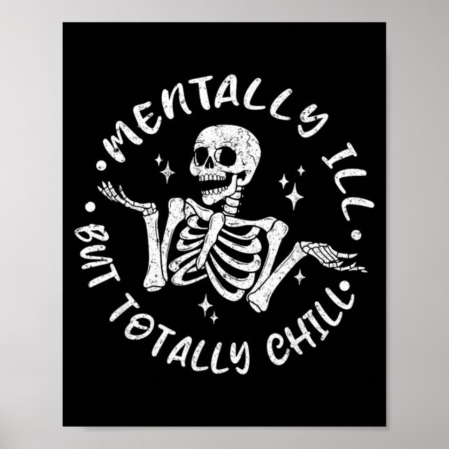 Mentally ill But Chill Funny Skeleton Halloween Poster (Front)
