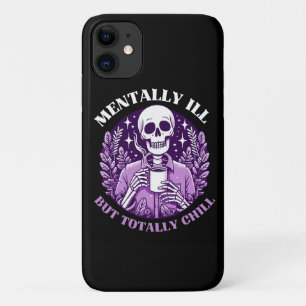 Mentally Ill But Totally Chill Case-Mate iPhone Case