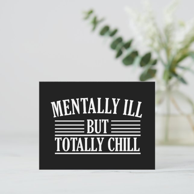 Mentally ill but totally chill funny quotes holiday postcard (Standing Front)