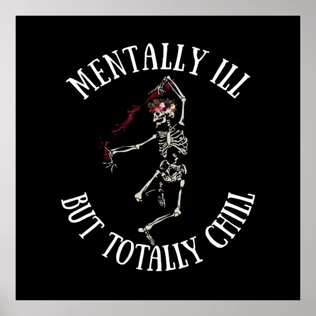Mentally ill but totally chill funny quotes poster (Front)