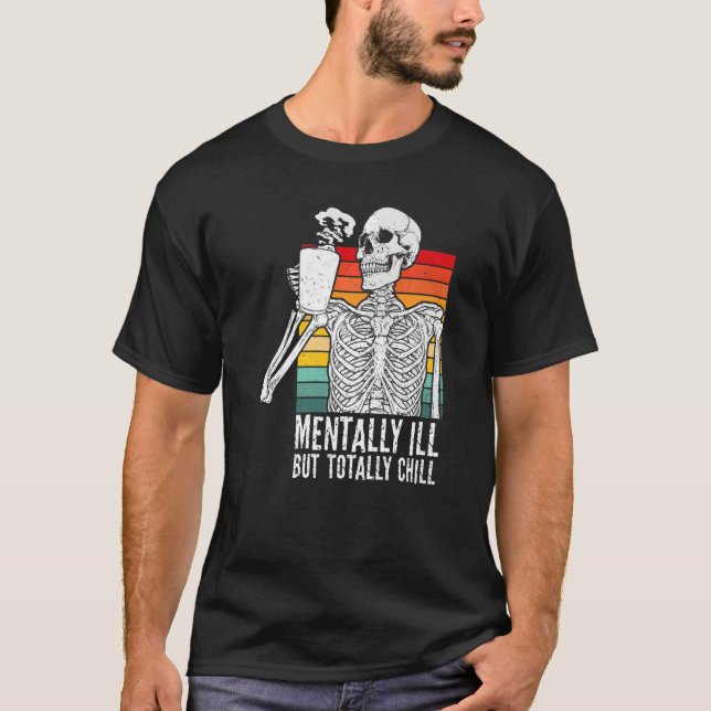 Mentally Ill But Totally Chill Halloween Costume R T-Shirt (Front)