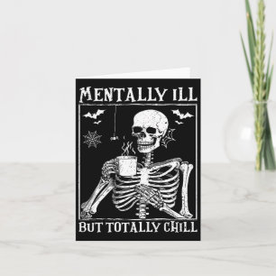 Mentally Ill But Totally Chill Halloween Costume S Card