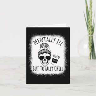 Mentally Ill But Totally Chill Halloween Costume S Card