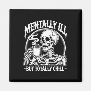 Mentally Ill But Totally Chill Halloween Costume S Magnet