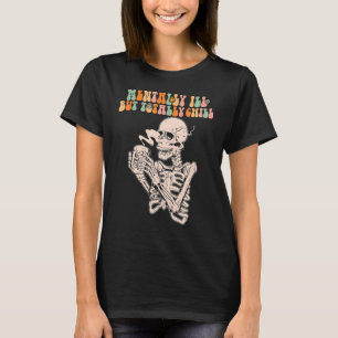 Mentally Ill But Totally Chill Halloween Retro Gro T-Shirt