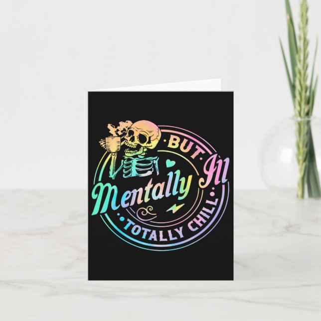 Mentally Ill But Totally Chill Halloween Skeleton  Card (Front)