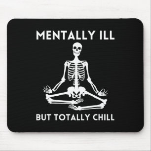 Mentally Ill But Totally Chill Halloween Skeleton Mouse Pad