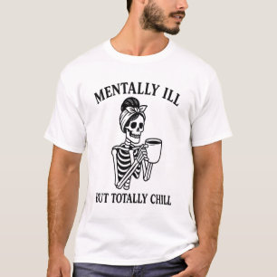 Mentally Ill but Totally Chill Halloween T-Shirt