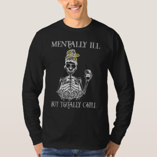 Mentally Ill But Totally Chill Halloween Women Ske T-Shirt