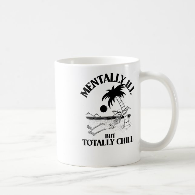 Mentally Ill But Totally Chill Sticker  Coffee Mug (Right)