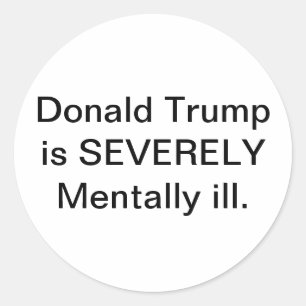 Mentally ill Crazy Trump Nuts Hankamer Artjunkhaus Classic Round Sticker