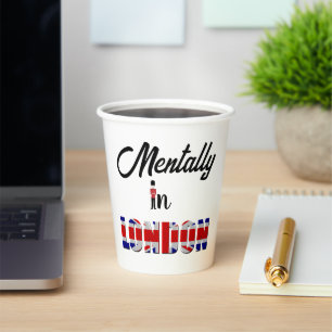Mentally In London Paper Cup