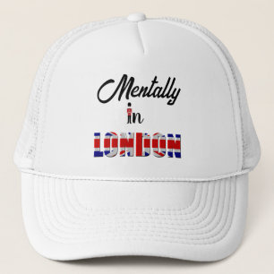 Mentally In London Trucker Hat