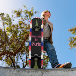 Mentally In Paris Skateboard