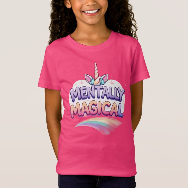 "Mentally Magical"  Unicorn T-Shirt (Front)