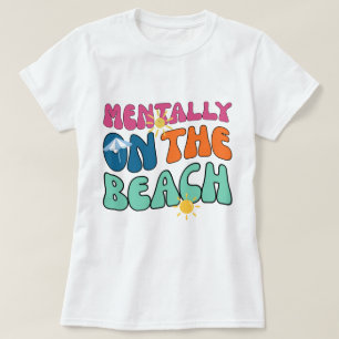 Mentally on the Beach Retro Groovy Summer T-Shirt