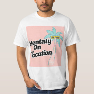 Mentally On Vacation – Chill Palm Tree Vibe Design T-Shirt