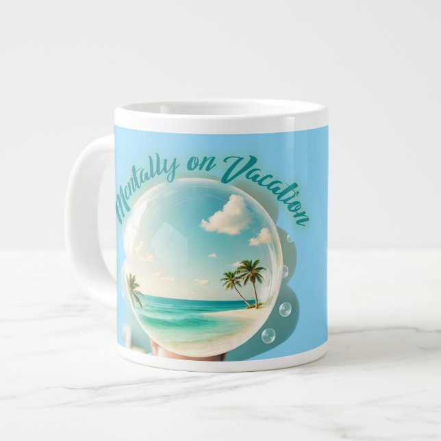 mentally on vacation design large coffee mug (Front Left)
