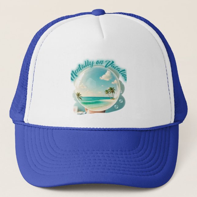 mentally on vacation design trucker hat (Front)