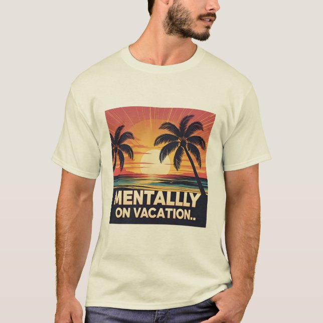 Mentally on Vacation Retro Summer Tee (Front)
