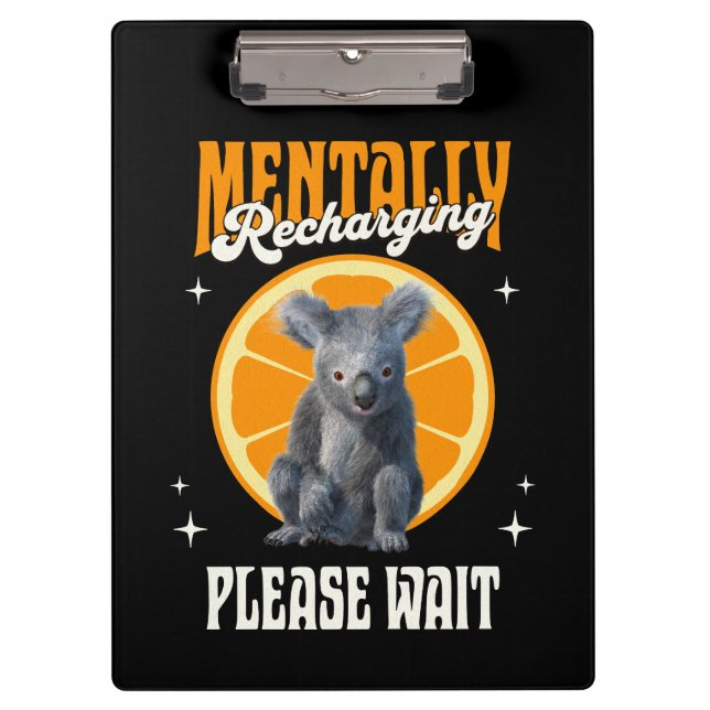 Mentally Recharging Introvert Koala Design Clipboard (Front)