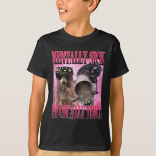 Mentally Sick Physically Thicc Funny Racoon Meme  T-Shirt