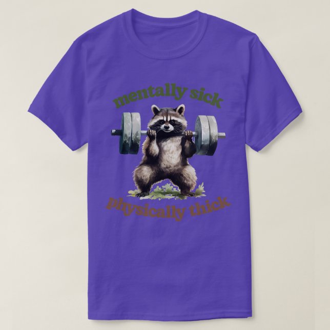 Mentally Sick Physically Thick Trash Panda Lover 1 T-Shirt (Design Front)