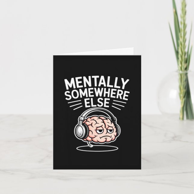 Mentally somewhere else funny introvert brain  card (Front)