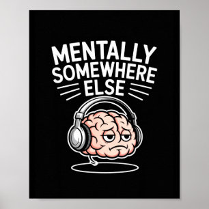 Mentally somewhere else funny introvert brain  poster