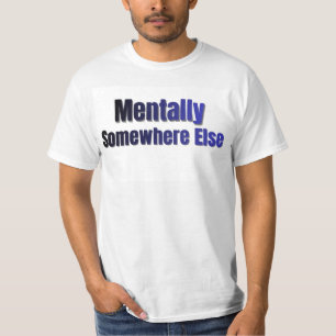 Mentally Somewhere Else Funny Introvert T-Shirt