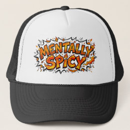 Mentally Spicy Comic Book Fire Funny Trucker Hat