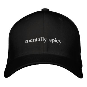 Mentally Spicy Funny Autism ADHD Neurodivergent Embroidered Hat