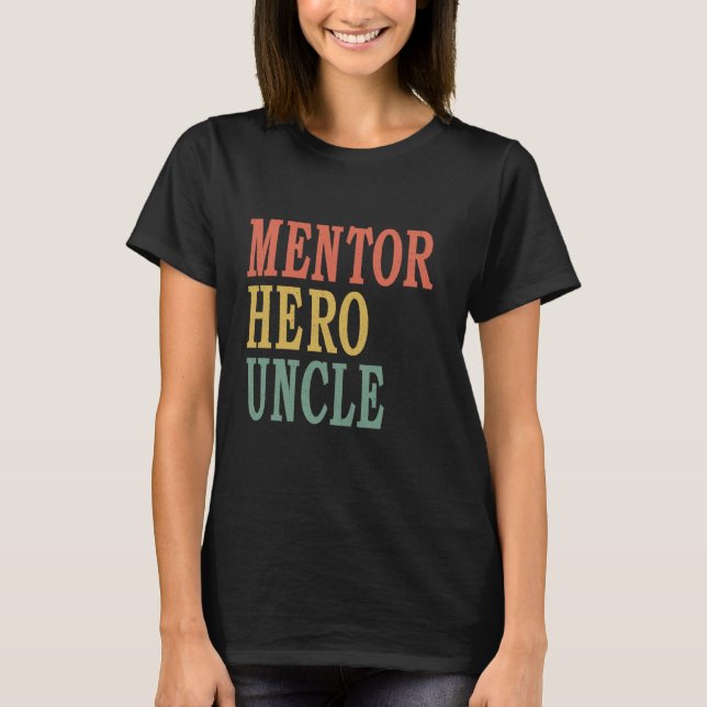 Mentor Hero Uncle T-Shirt (Front)