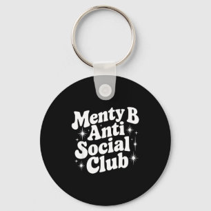 Menty B Social Club Sarcastic Quote Saying Gift Key Ring