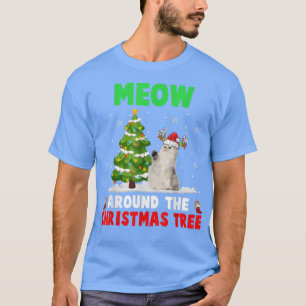 Meow Around Christmas Tree Santa Reindeer Cat  T-Shirt