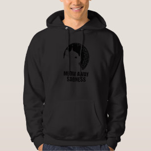 Meow Away Sadness Cat  Positivity Kitten Positive  Hoodie