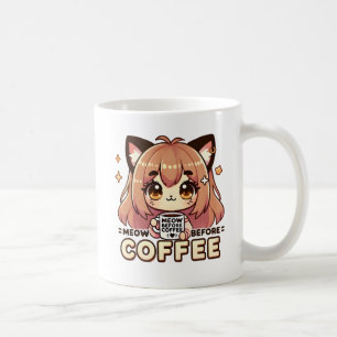 Meow Before Coffee - Kawaii Chibi Girl with Cat Mug