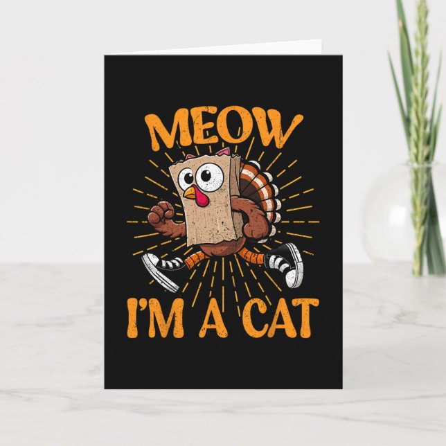 Meow I'm A Cat Fall Thanksgiving Turkey Funny Than Card (Front)